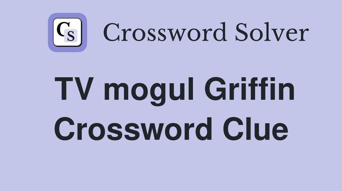 TV mogul Griffin Crossword Clue