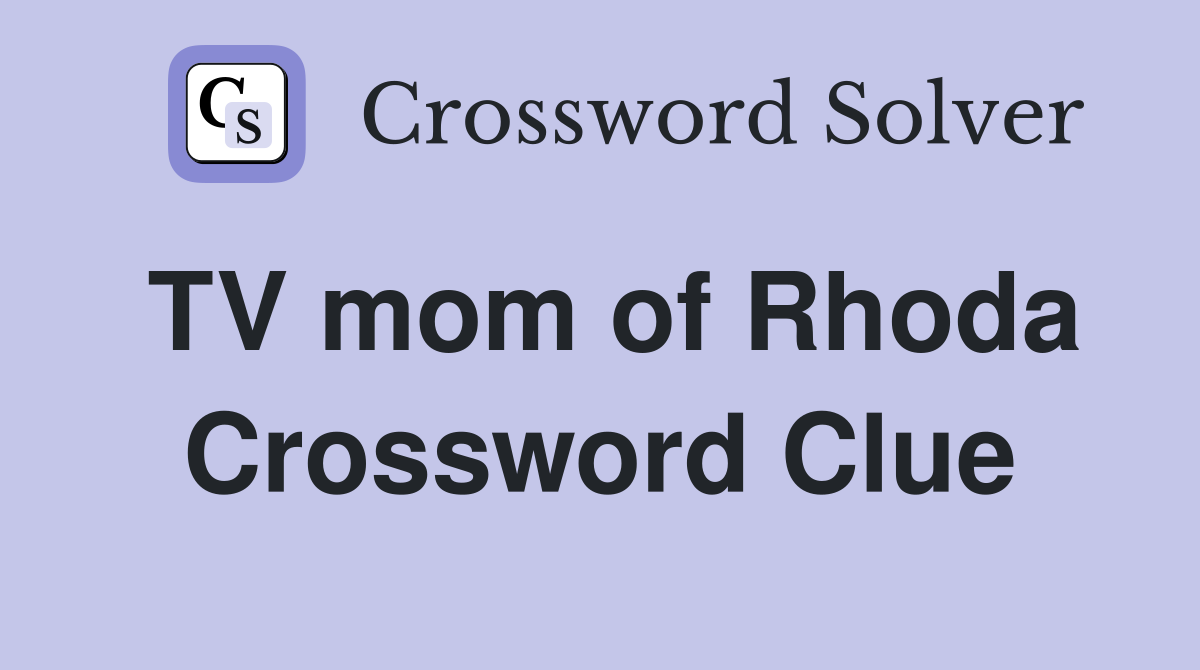 TV mom of Rhoda Crossword Clue