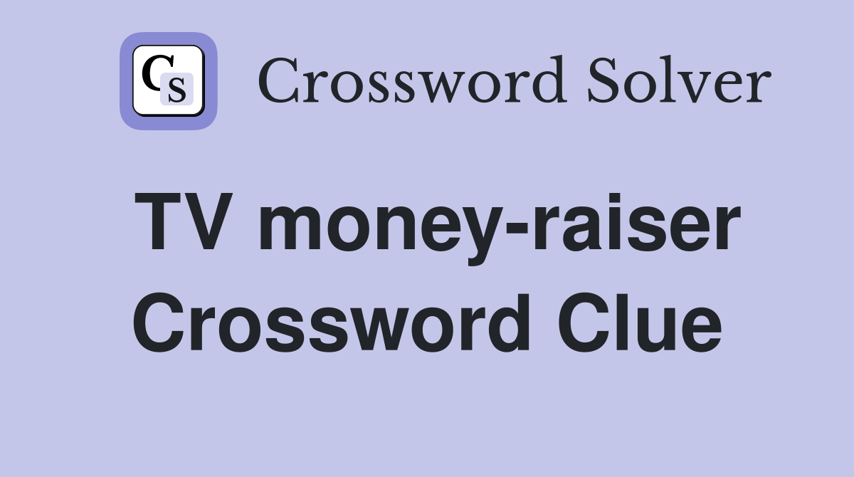 TV money-raiser Crossword Clue