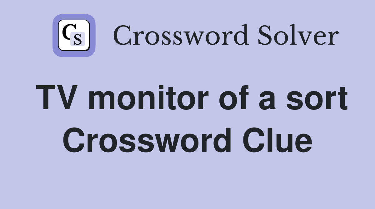 TV monitor of a sort Crossword Clue