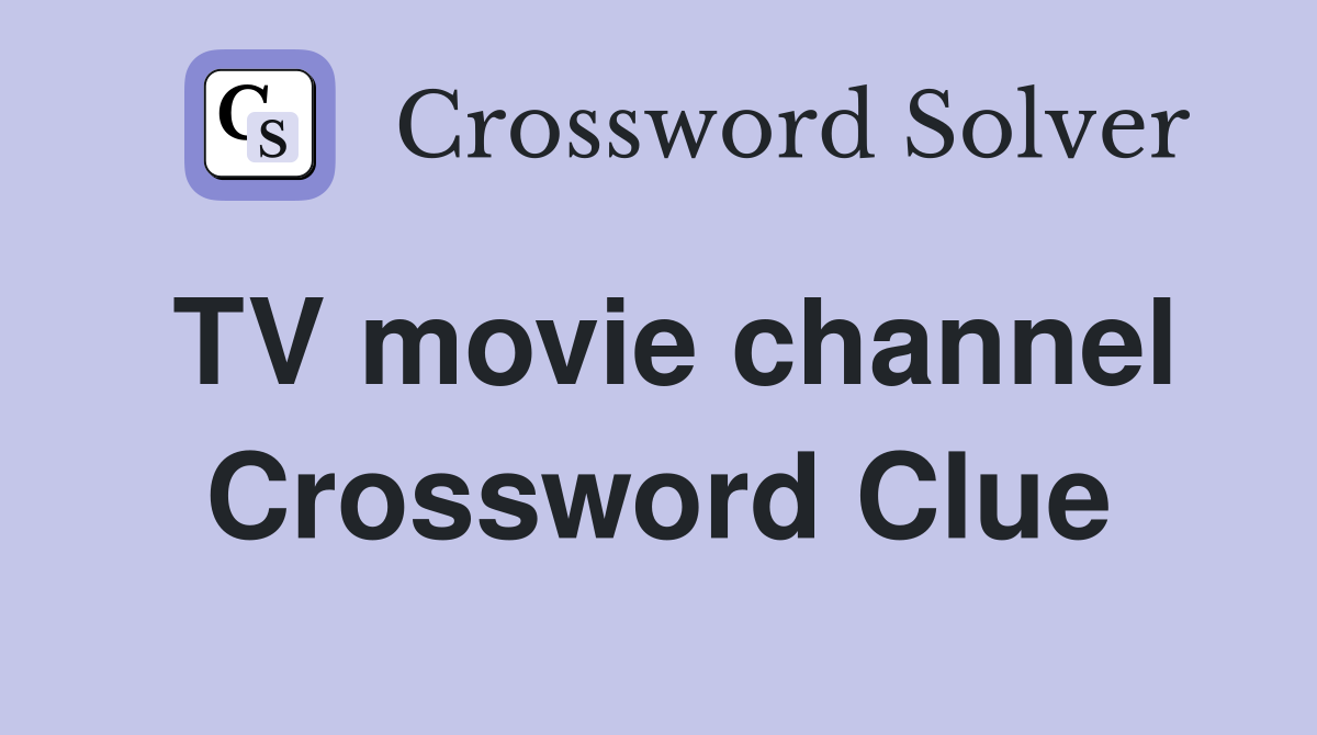 TV movie channel Crossword Clue