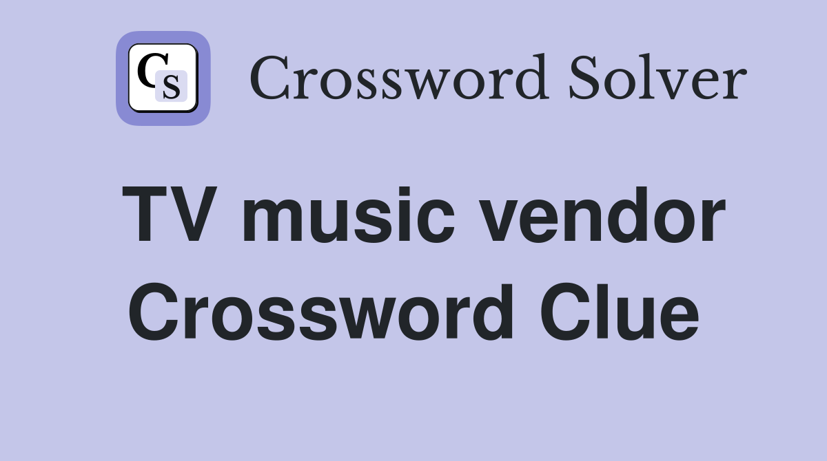 TV music vendor Crossword Clue