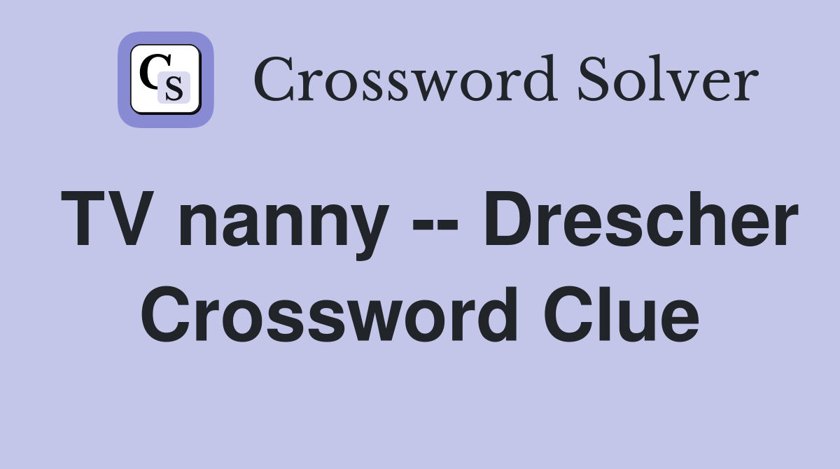 TV nanny -- Drescher Crossword Clue