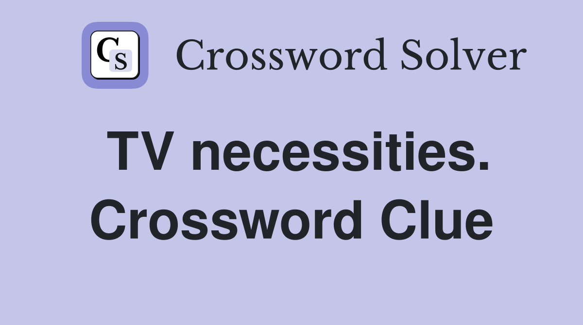 TV necessities. Crossword Clue