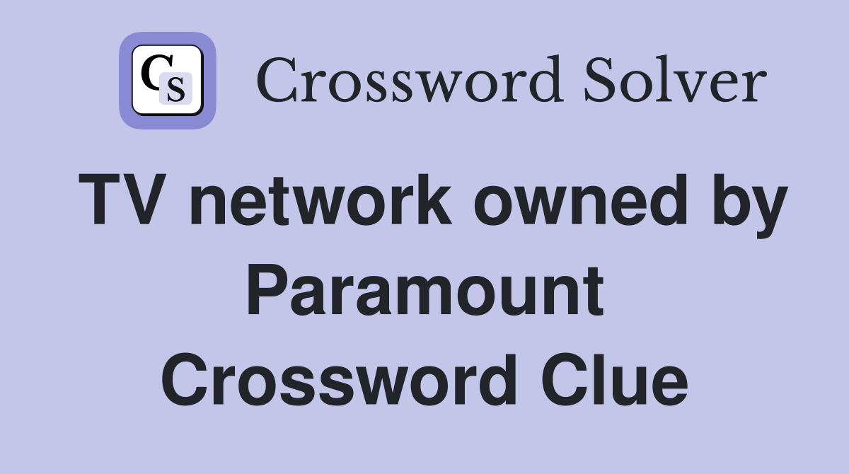 TV network owned by Paramount Crossword Clue