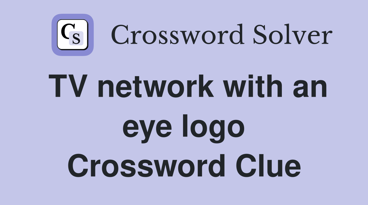 TV network with an eye logo Crossword Clue