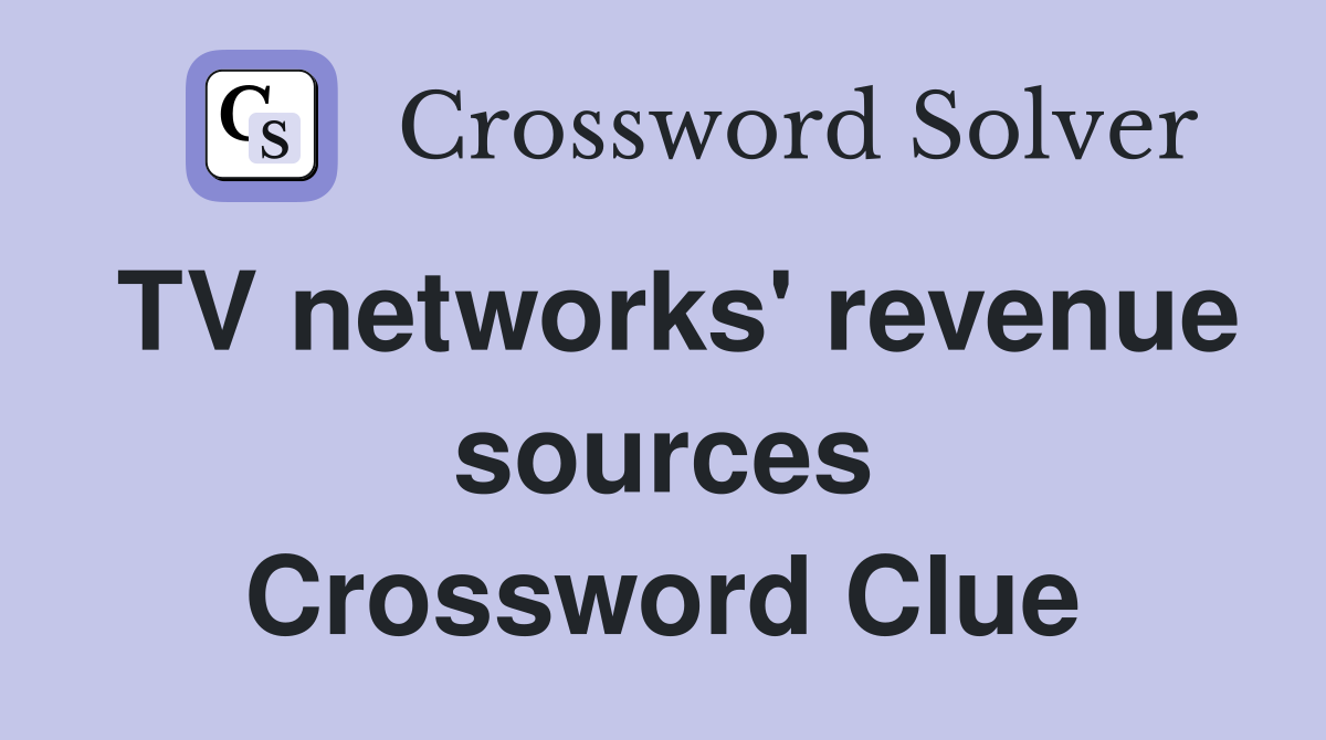 TV networks' revenue sources Crossword Clue