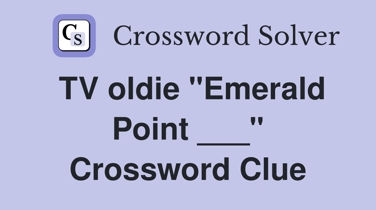 TV oldie "Emerald Point ___" Crossword Clue