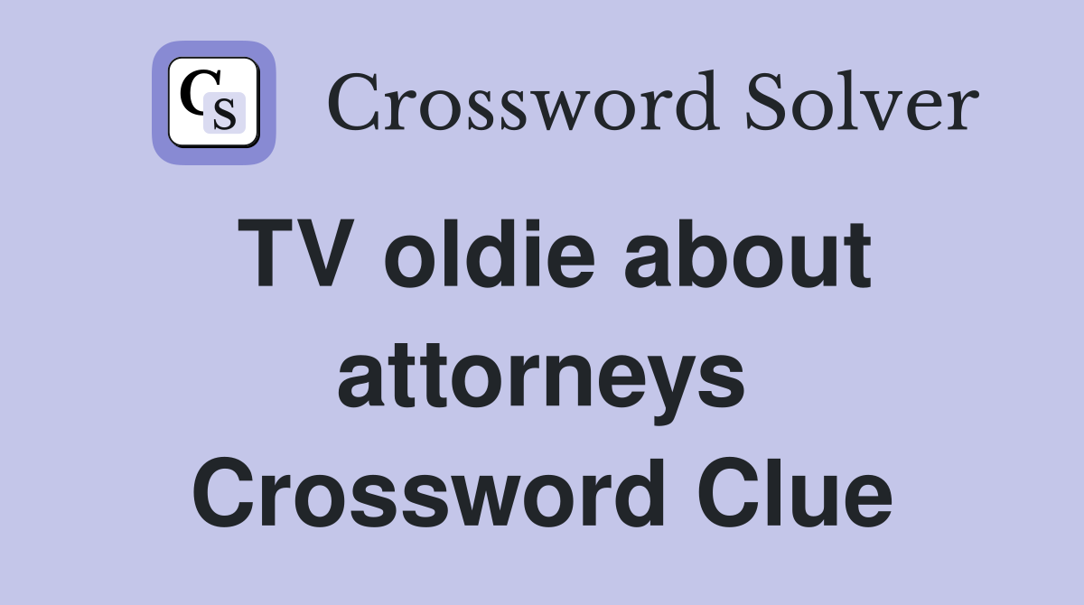 TV oldie about attorneys Crossword Clue