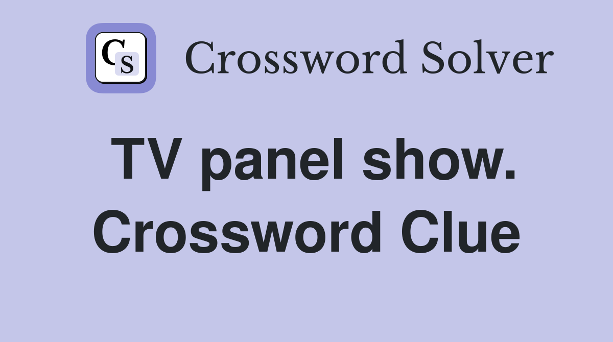 TV panel show. Crossword Clue