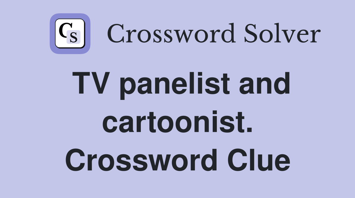 TV panelist and cartoonist. Crossword Clue