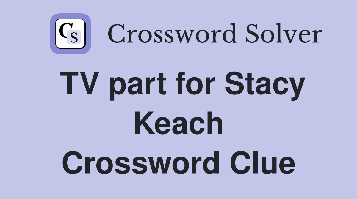 TV part for Stacy Keach Crossword Clue