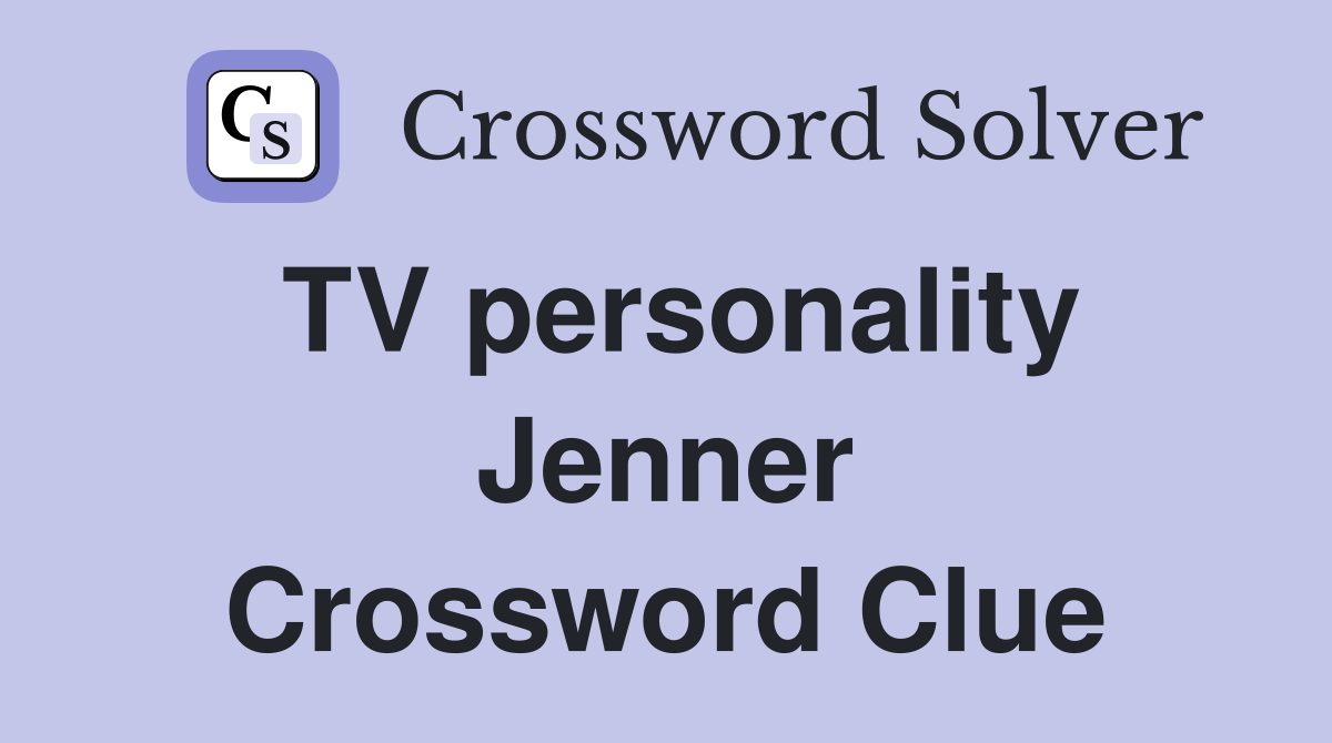 TV personality Jenner Crossword Clue
