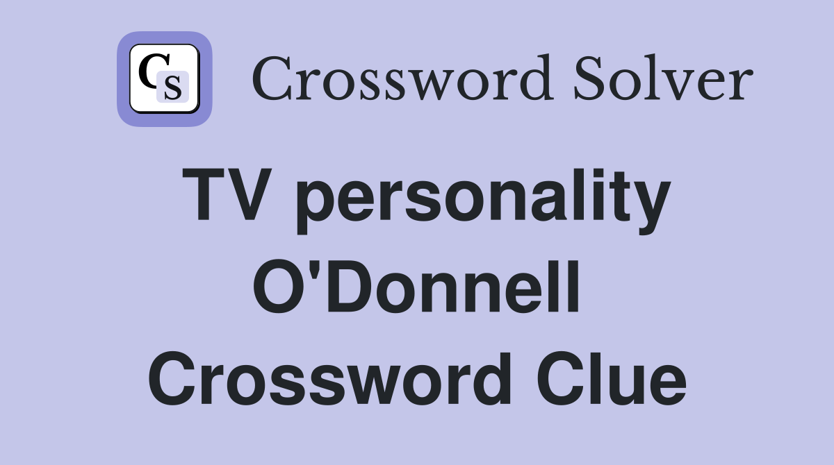 TV personality O'Donnell Crossword Clue