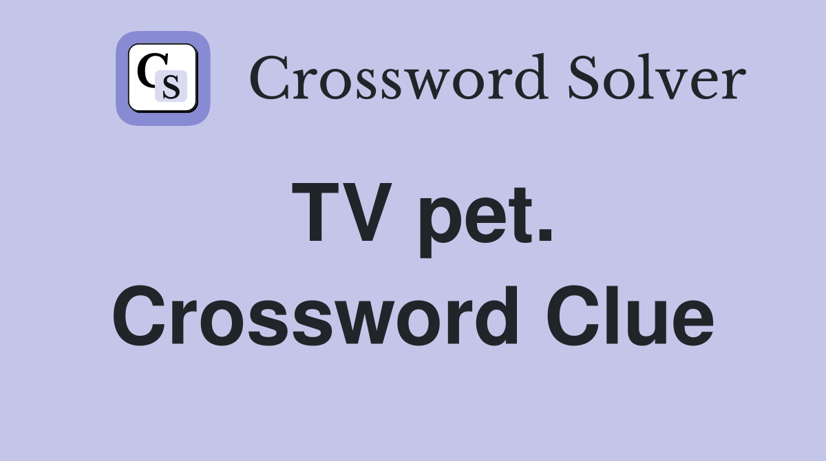 TV pet. Crossword Clue