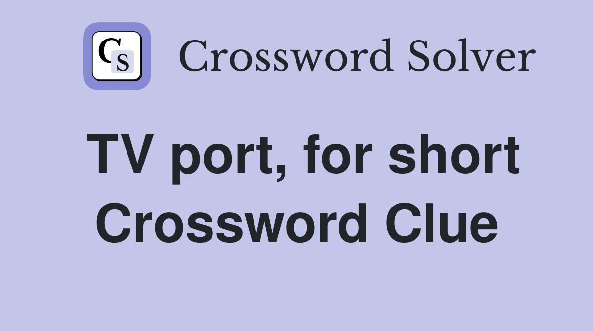 TV port, for short Crossword Clue