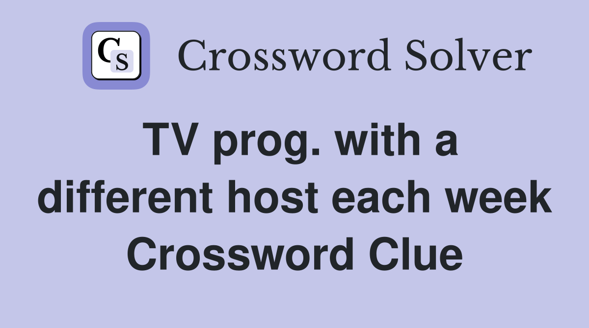 TV prog. with a different host each week Crossword Clue