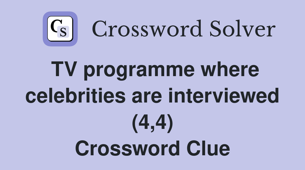 TV programme where celebrities are interviewed (4,4) Crossword Clue
