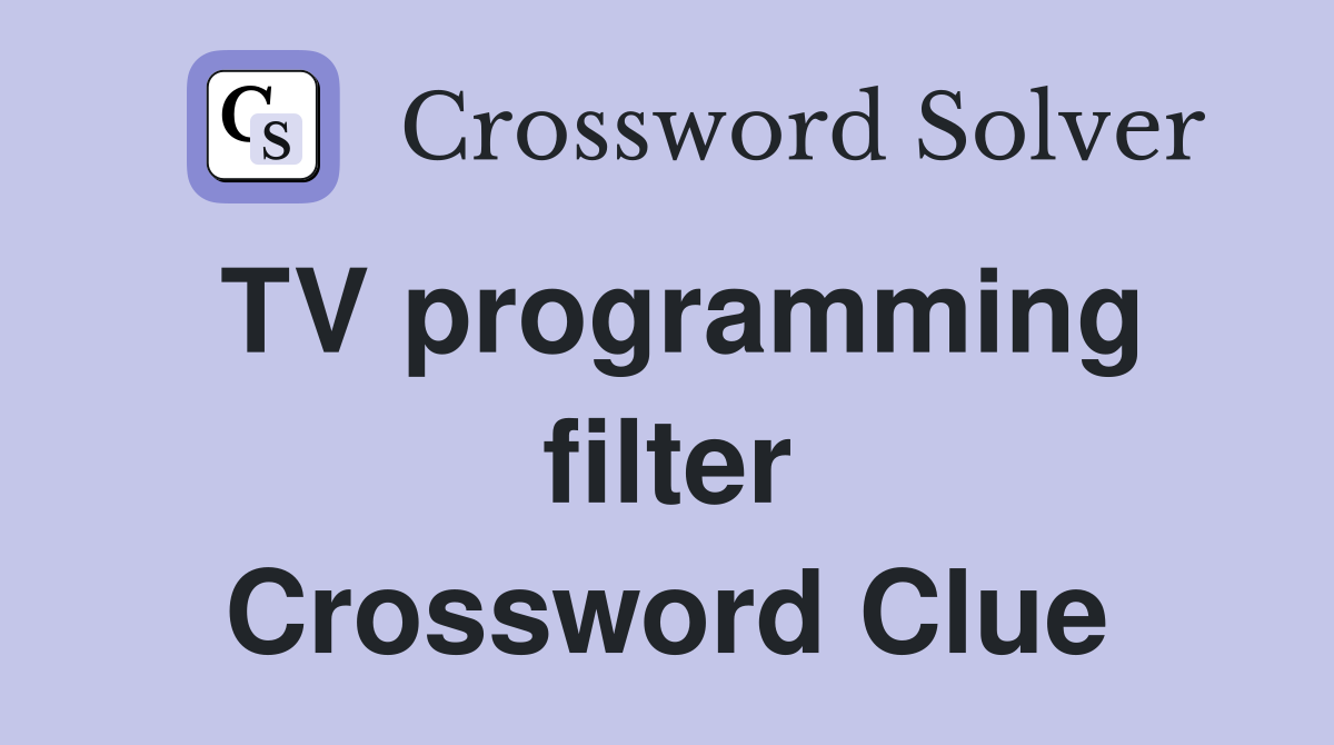 TV programming filter Crossword Clue