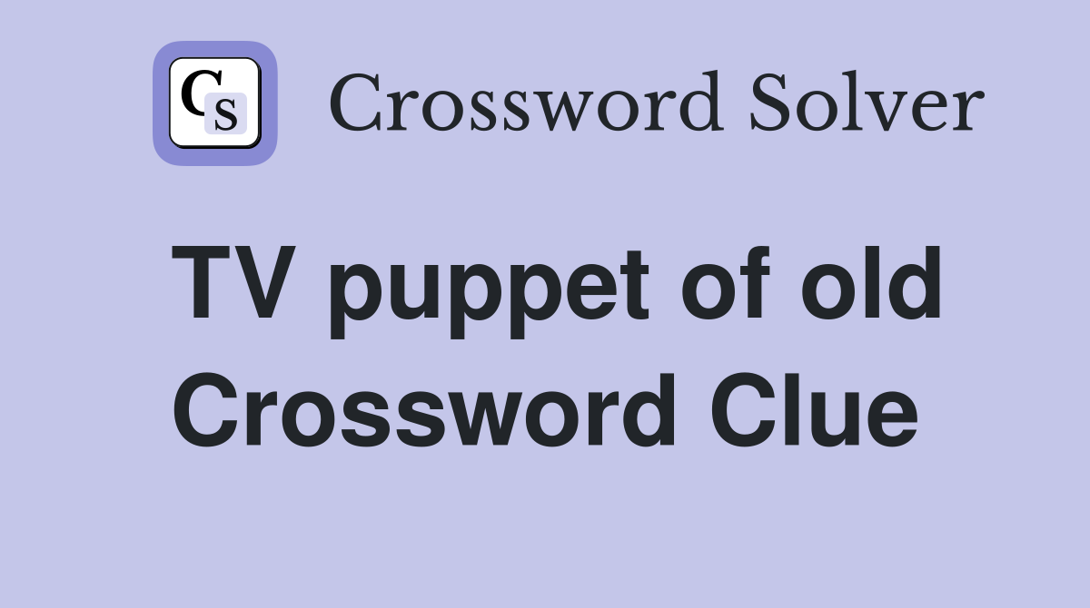 TV puppet of old Crossword Clue