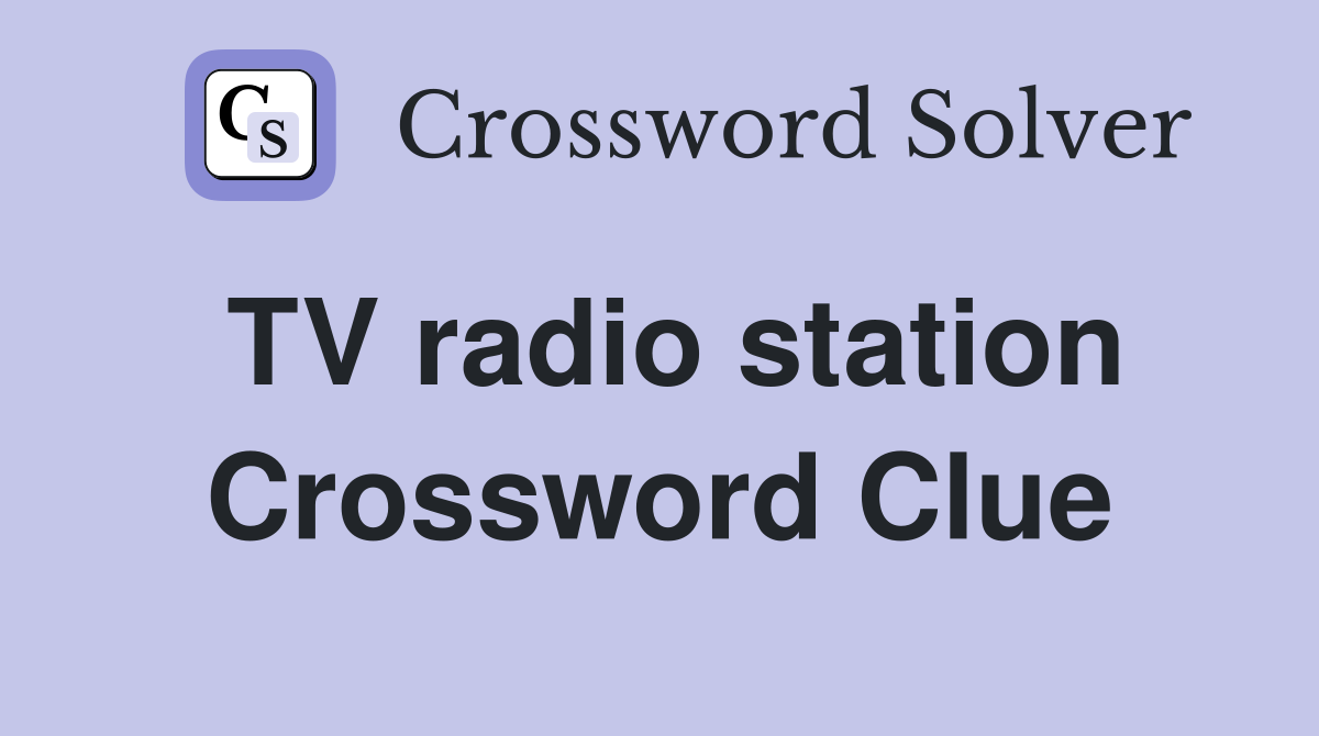 TV radio station Crossword Clue