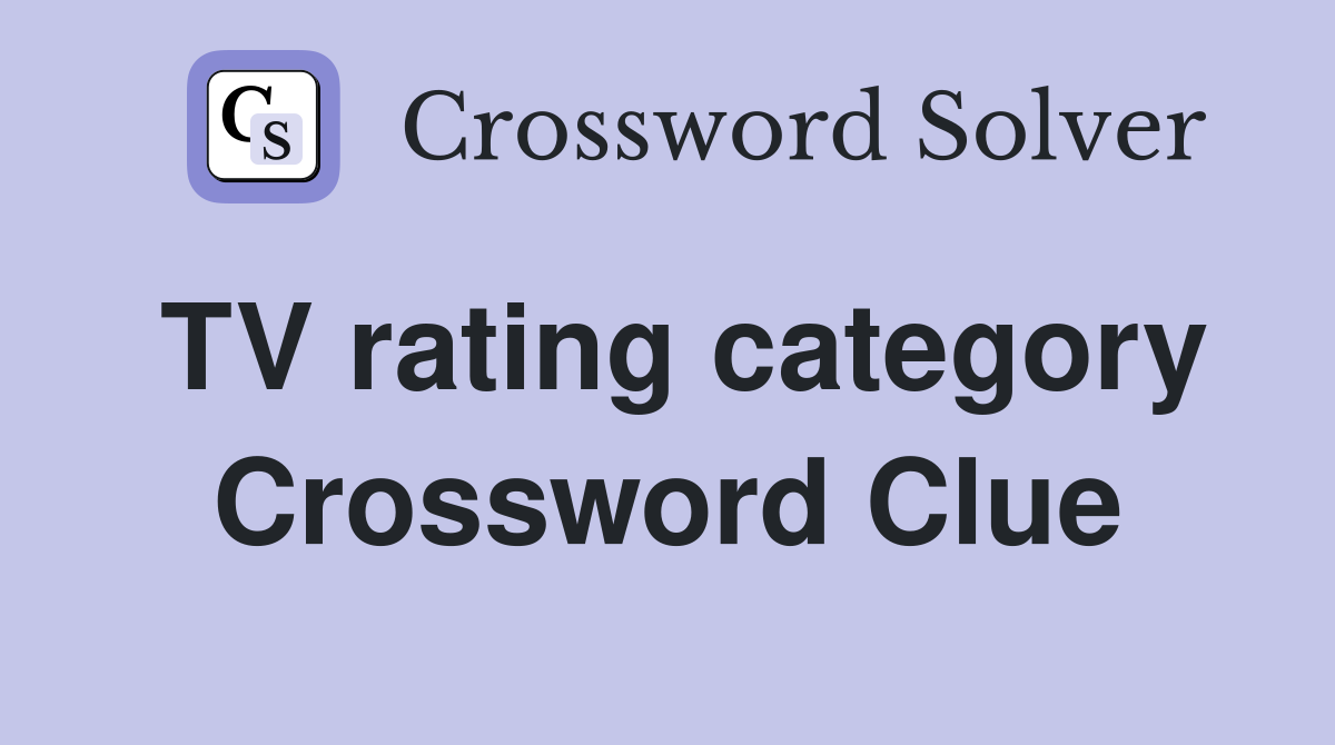 TV rating category Crossword Clue