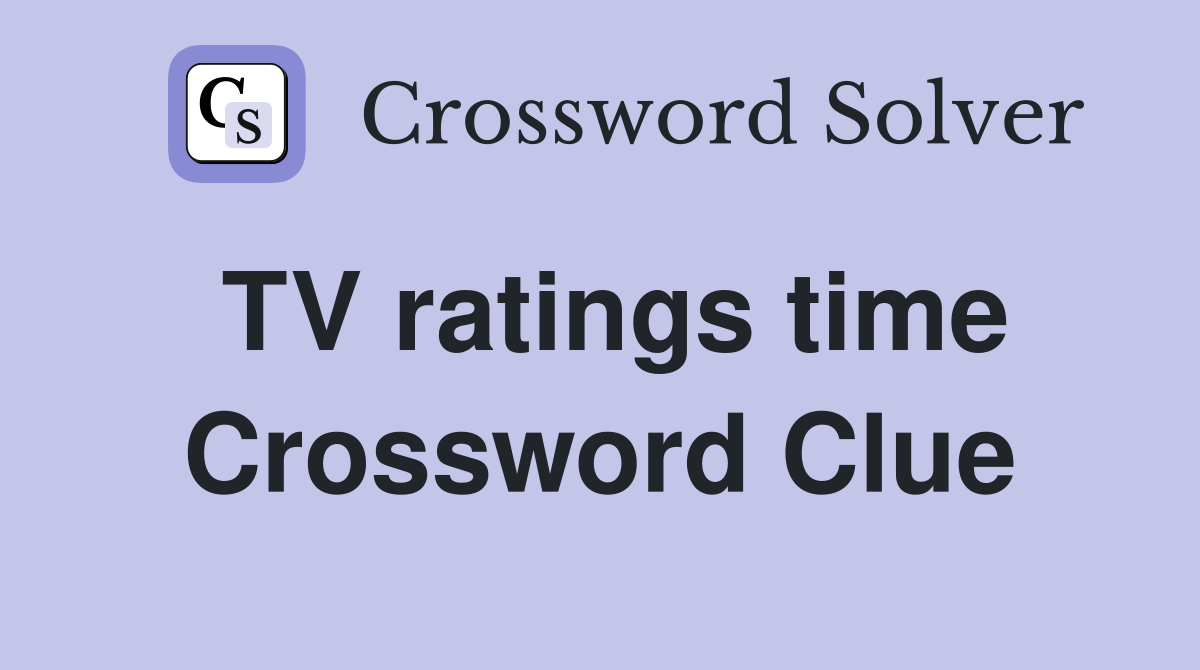 TV ratings time Crossword Clue