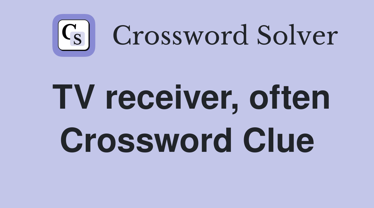 TV receiver, often Crossword Clue
