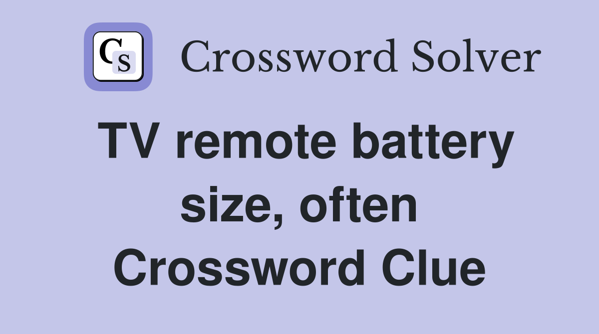 TV remote battery size, often Crossword Clue
