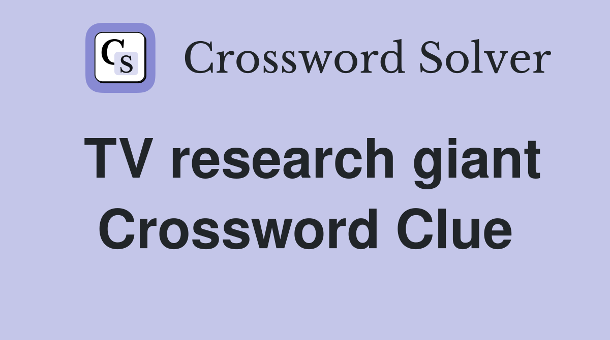 TV research giant Crossword Clue