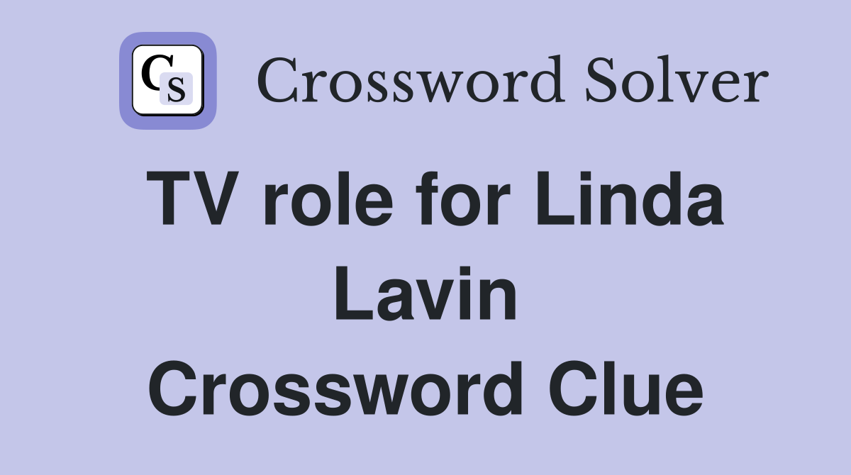 TV role for Linda Lavin Crossword Clue
