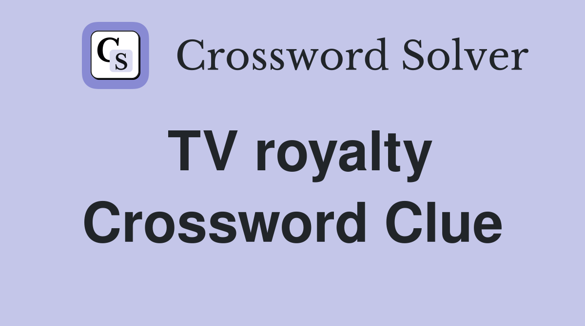 TV royalty Crossword Clue