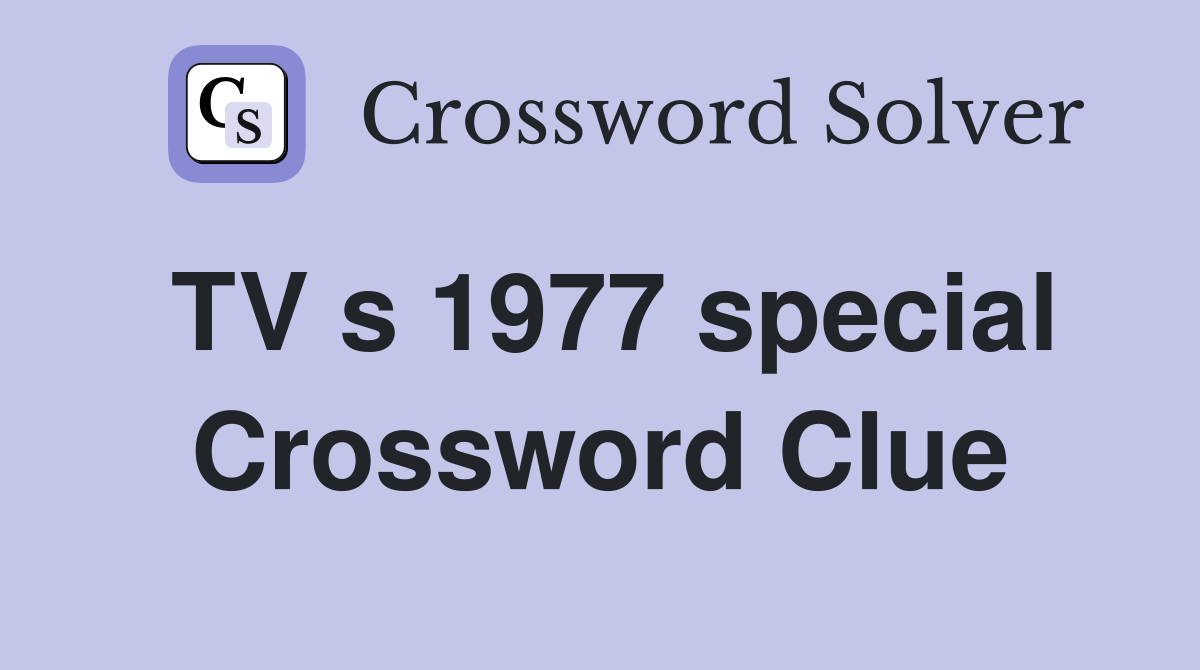 TV s 1977 special Crossword Clue