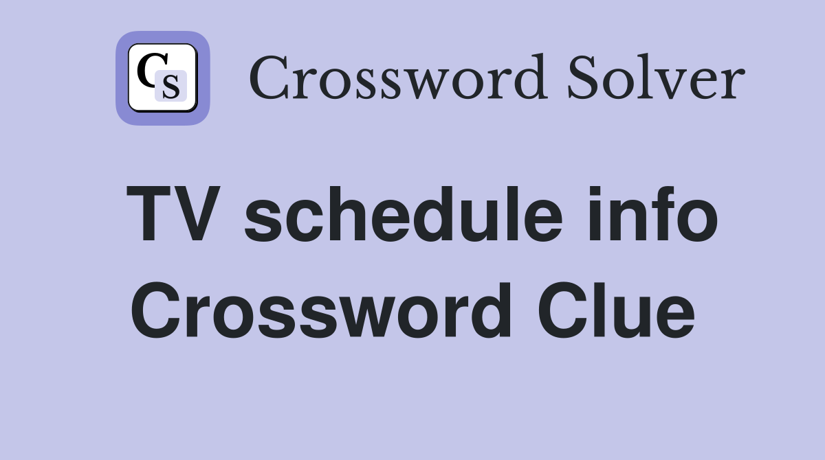 TV schedule info Crossword Clue