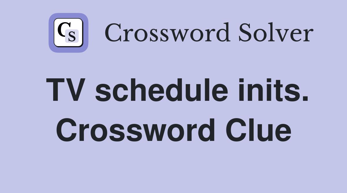 TV schedule inits. Crossword Clue