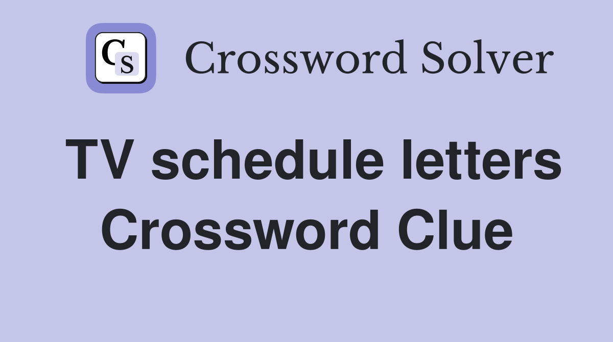 TV schedule letters Crossword Clue