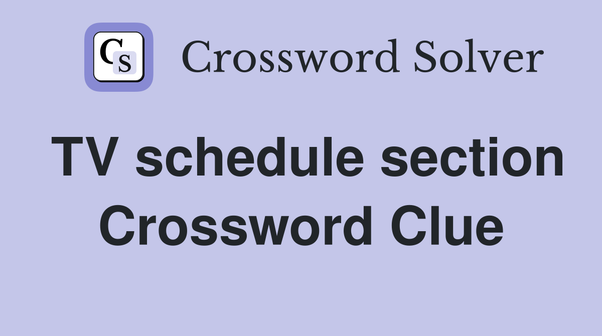 TV schedule section Crossword Clue