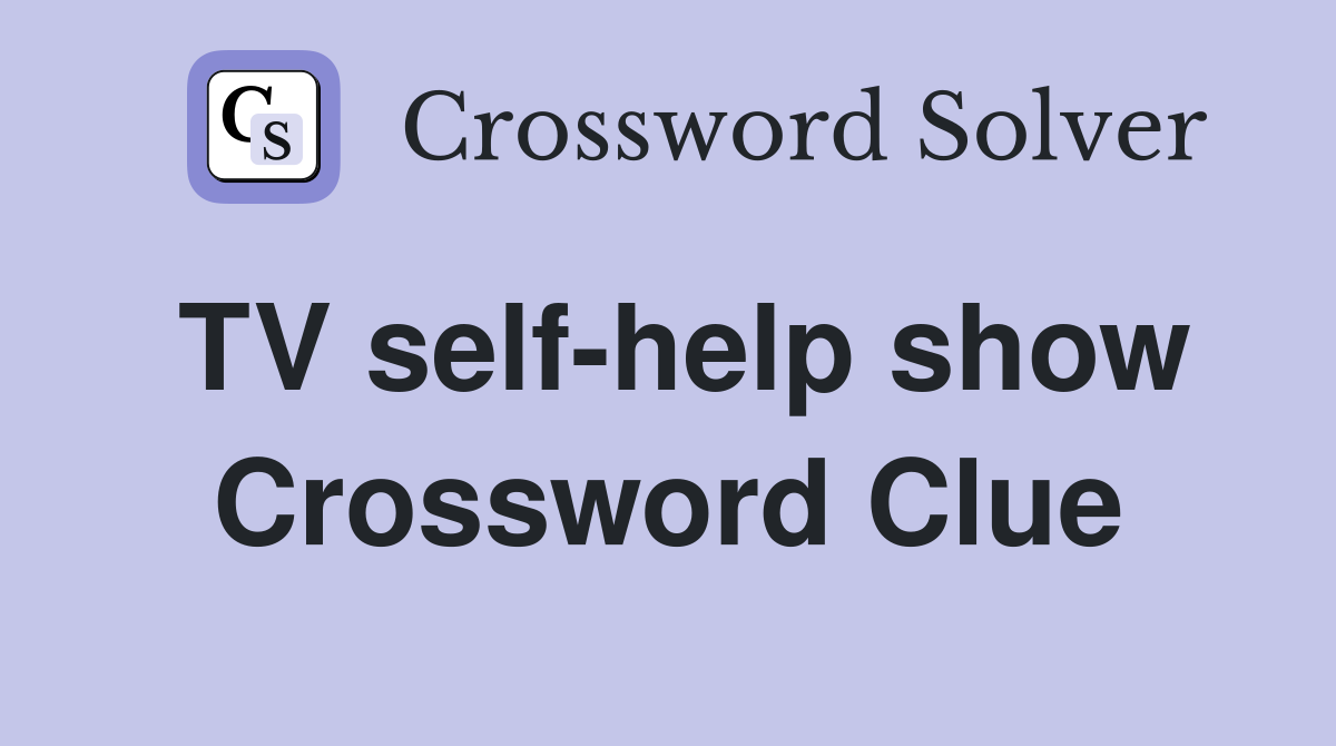 TV self-help show Crossword Clue