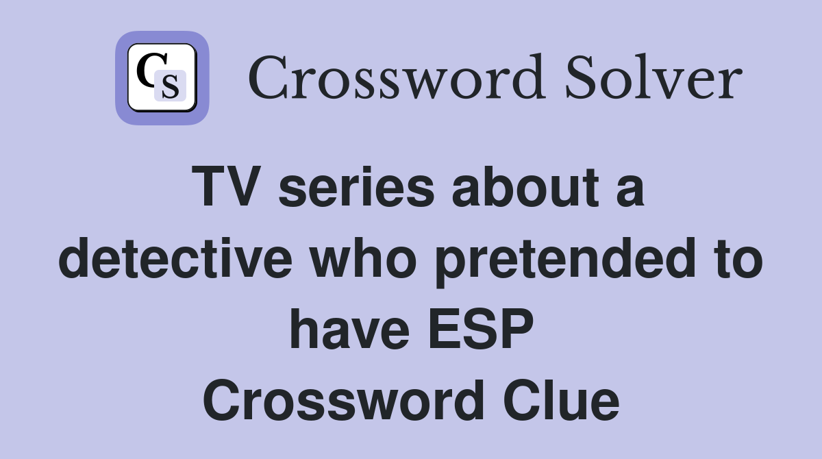 TV series about a detective who pretended to have ESP Crossword Clue