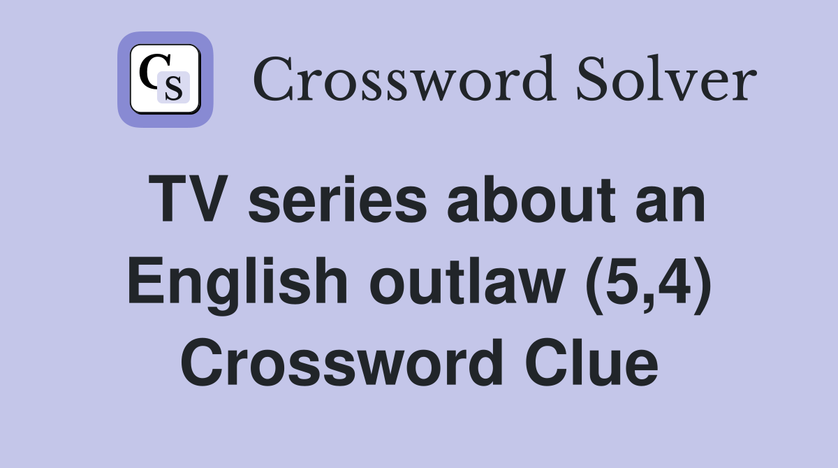 TV series about an English outlaw (5,4) Crossword Clue