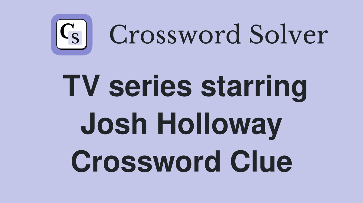 TV series starring Josh Holloway Crossword Clue