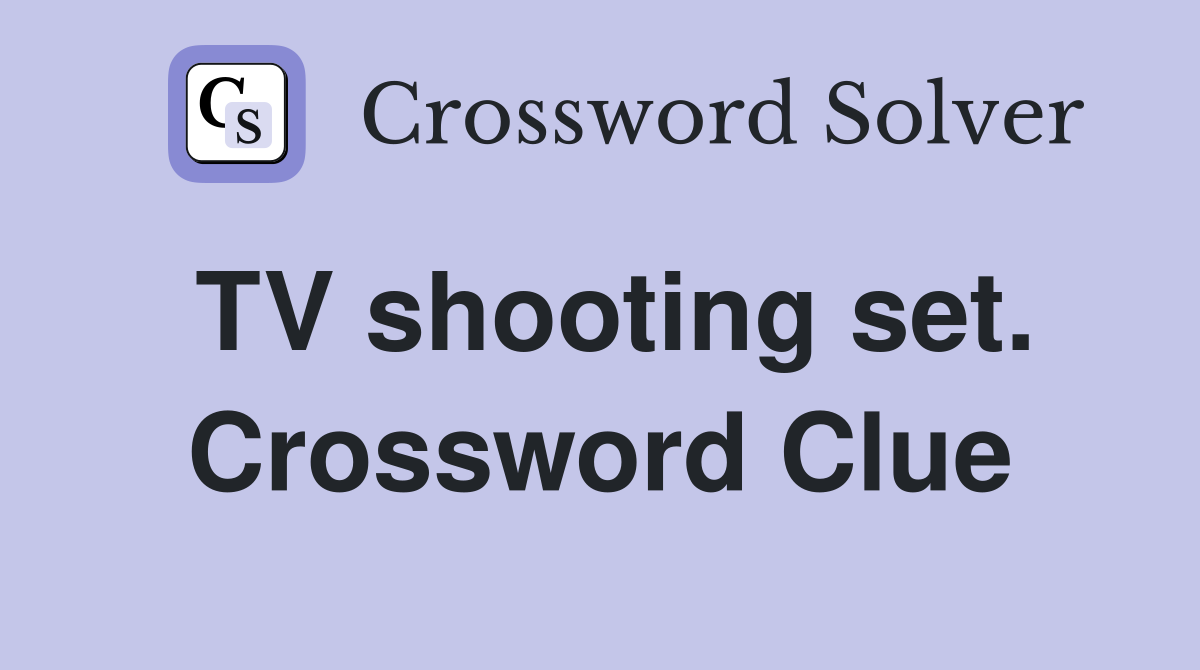 TV shooting set. Crossword Clue