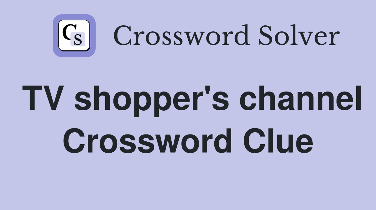 TV shopper's channel Crossword Clue