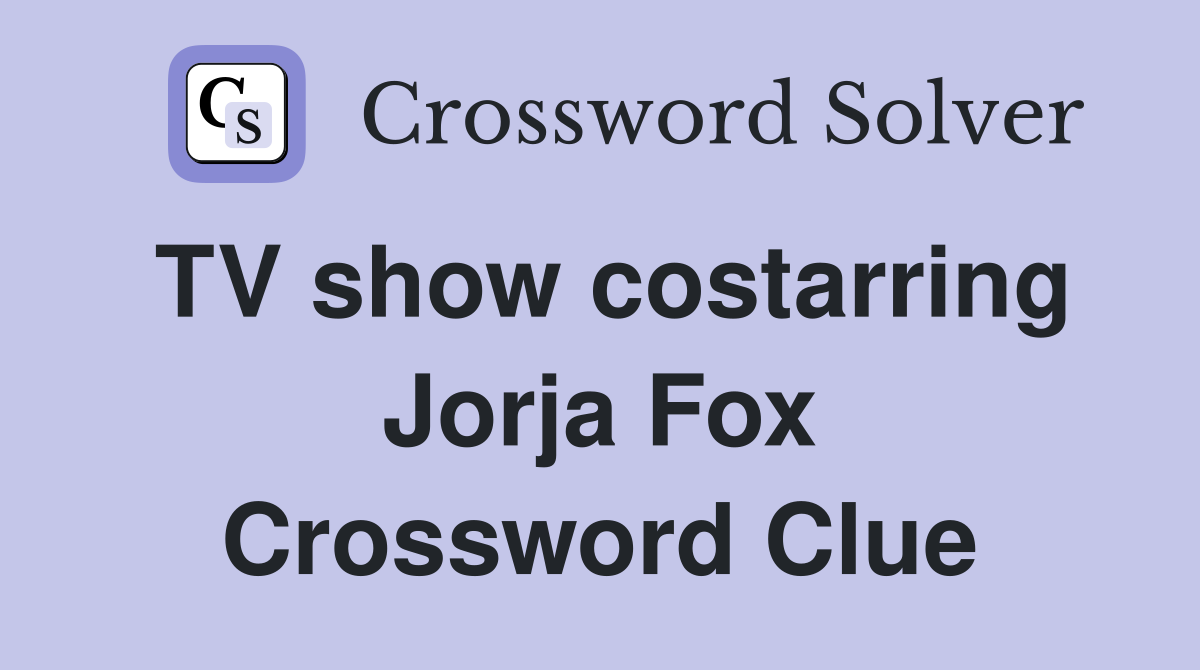 TV show costarring Jorja Fox Crossword Clue