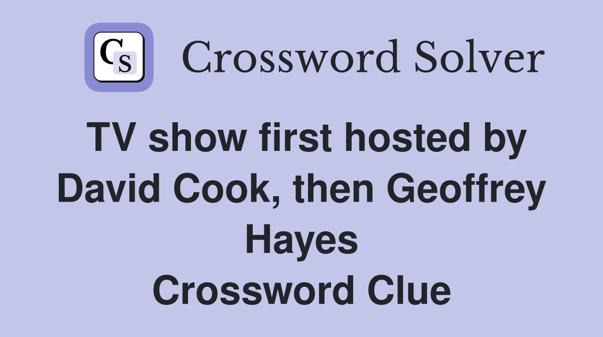TV show first hosted by David Cook, then Geoffrey Hayes Crossword Clue