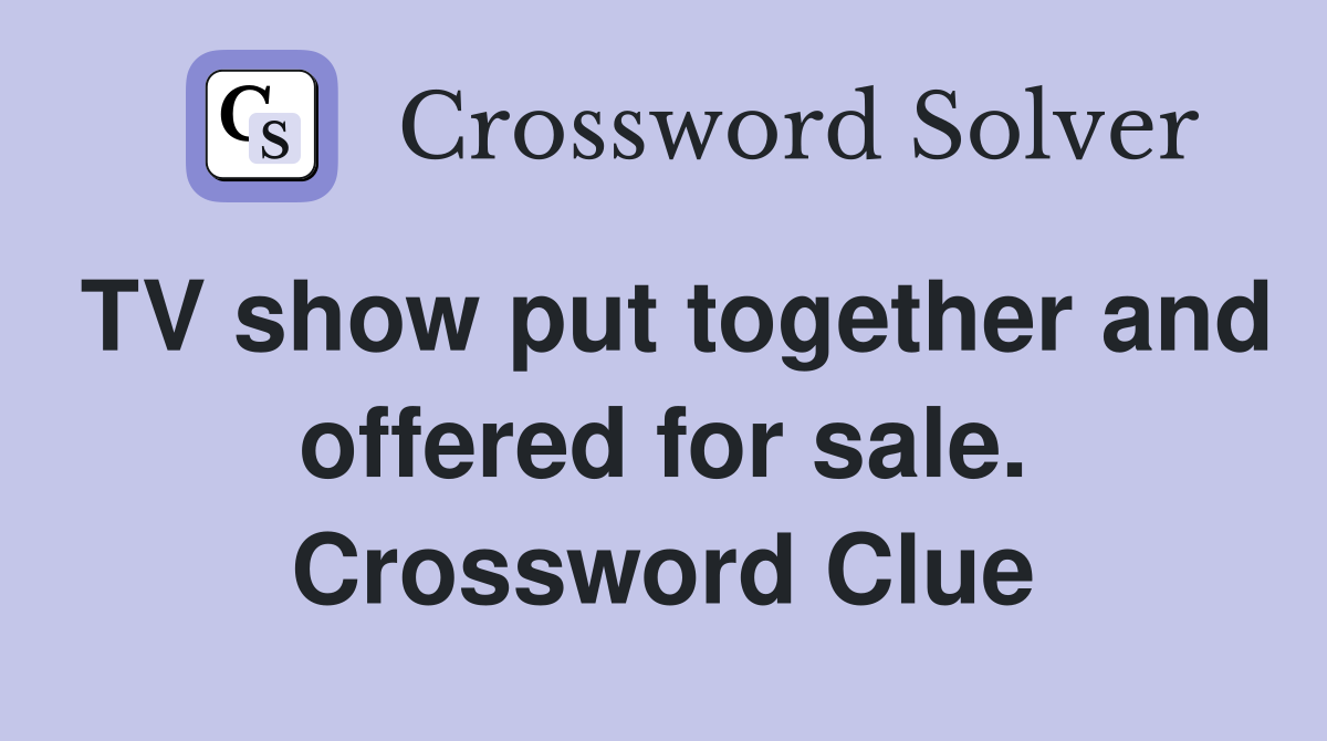 TV show put together and offered for sale. Crossword Clue