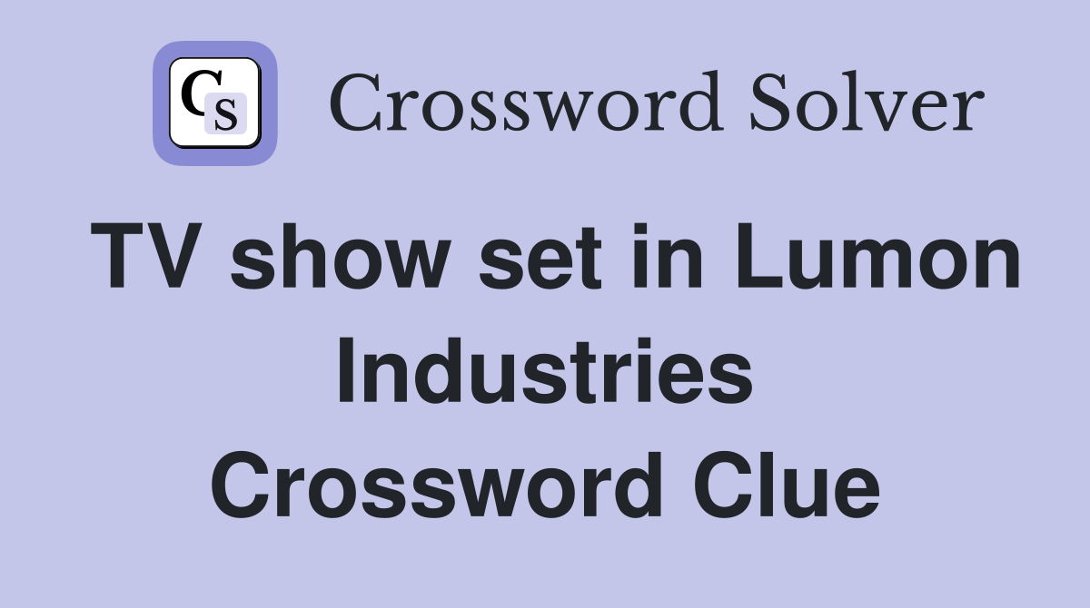 TV show set in Lumon Industries Crossword Clue