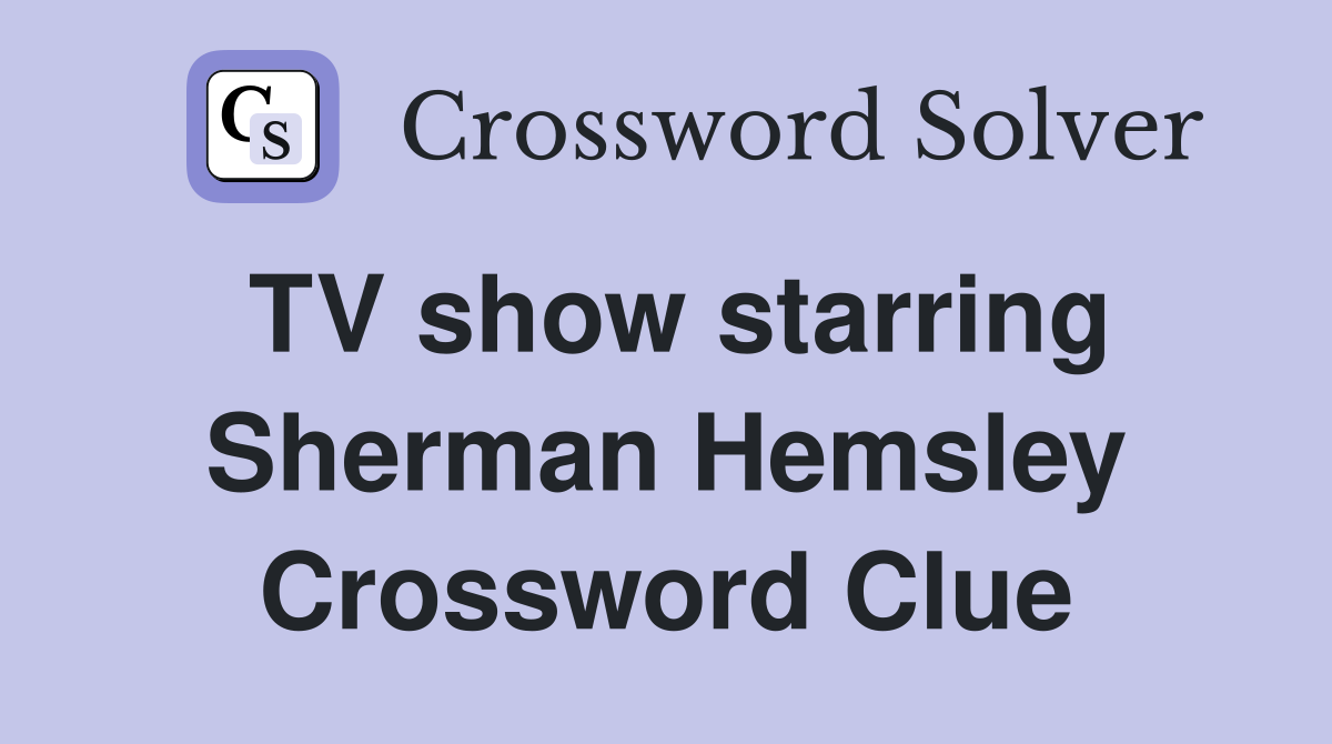 TV show starring Sherman Hemsley Crossword Clue