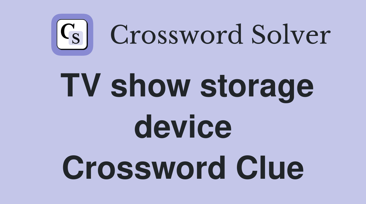 TV show storage device Crossword Clue