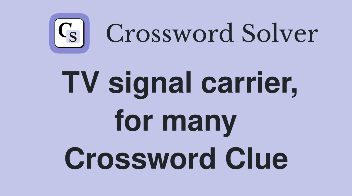 TV signal carrier, for many Crossword Clue
